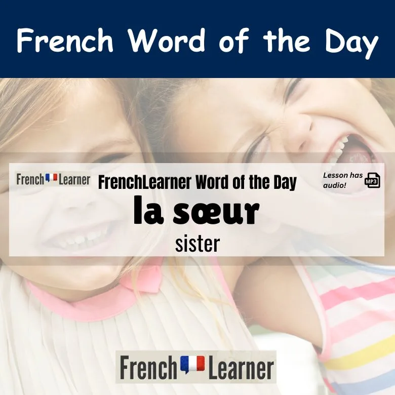 La s&oelig;ur - French feminine noun meaning sister.