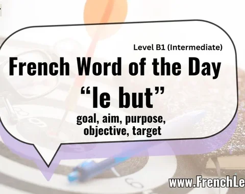 Le But (The Goal/Aim)