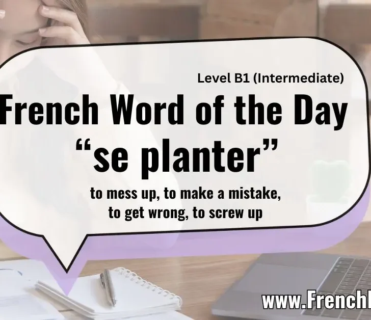 Se Planter (To Mess Up)