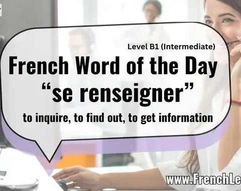 Se Renseigner (To inquire)