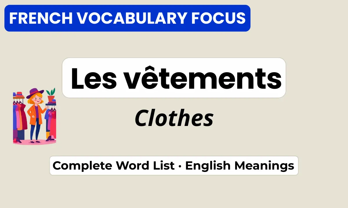 French clothing vocabulary &mdash; Les v&ecirc;tements in French with English meanings