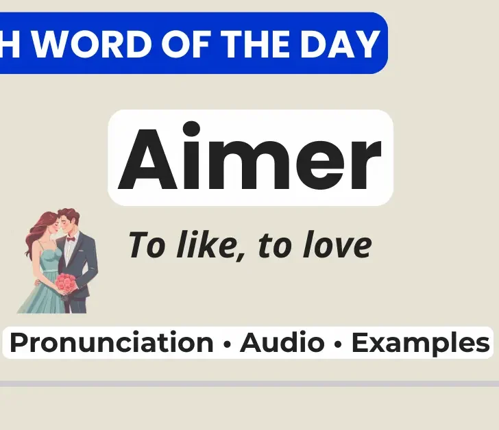 Aimer (To Like, To Love) &ndash; French Word of the Day