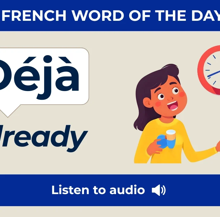 D&eacute;j&agrave; in French &mdash; Meaning, Usage & More than just &ldquo;d&eacute;j&agrave; vu&rdquo;