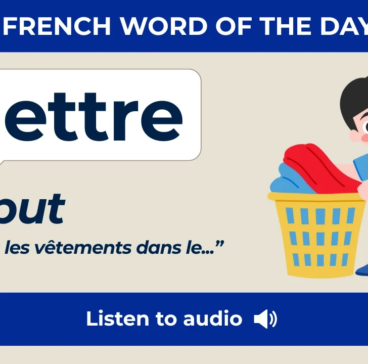 Mettre: The French verb that means &ldquo;to put&rdquo; &mdash; and so much more