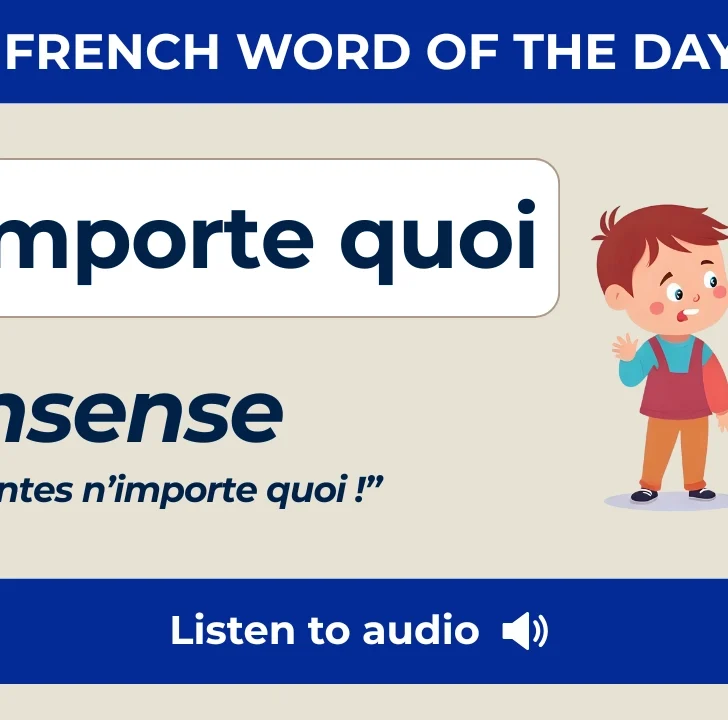 N&rsquo;importe quoi &mdash; Meaning, Pronunciation, and Examples in French