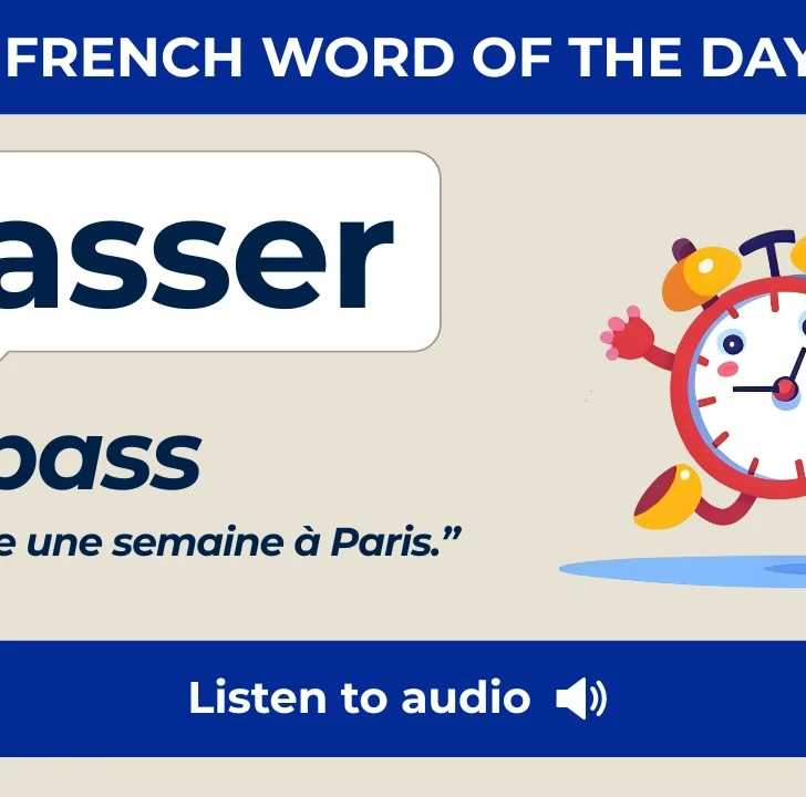 Passer &mdash; Meaning, Pronunciation, and Examples in French