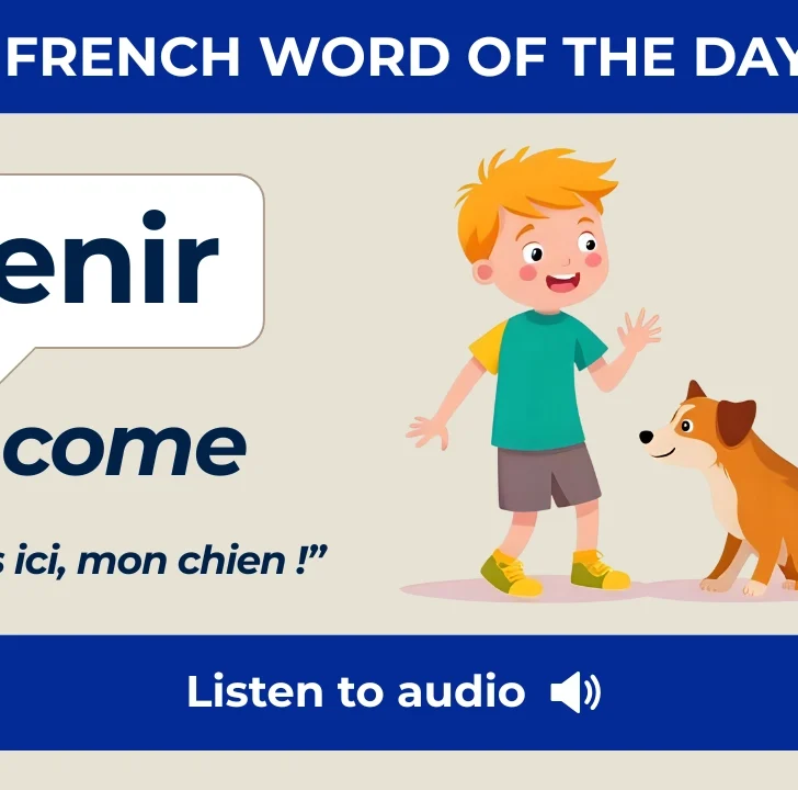 Venir &mdash; Meaning, Pronunciation, and Examples in French