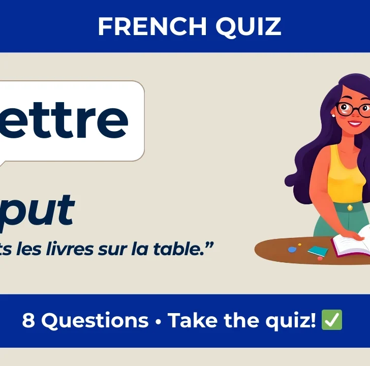 Mettre Quiz &ndash; Can You Choose the Right Verb Form?