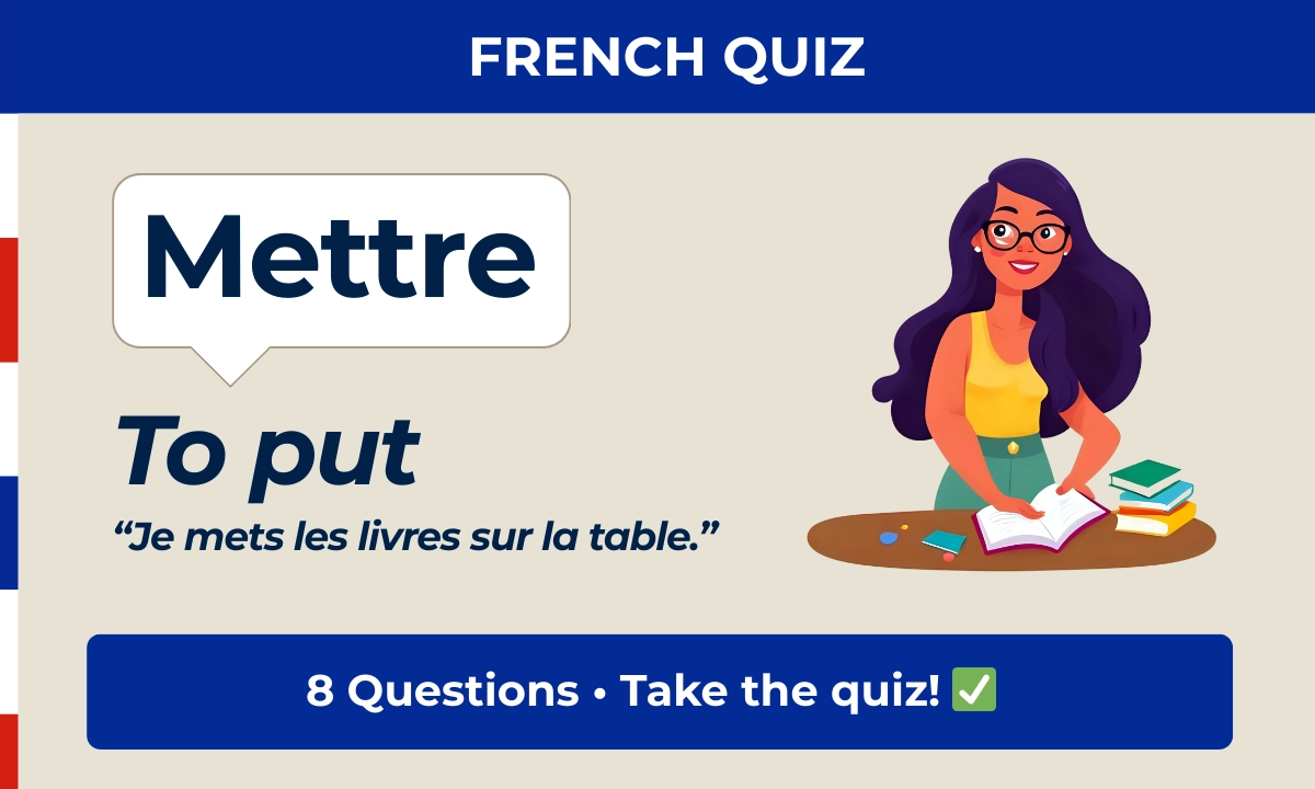 Mettre &ndash; to put &ndash; French quiz