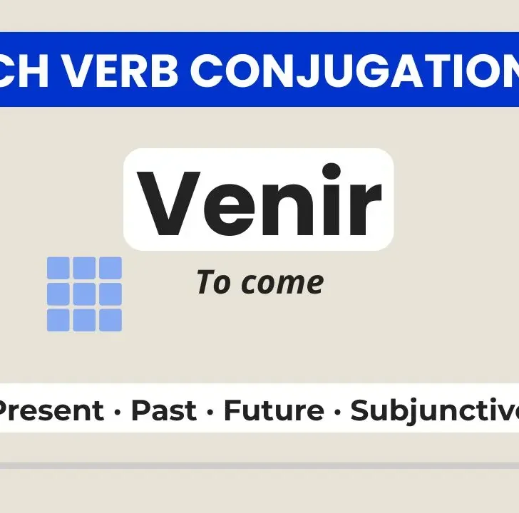 Venir Conjugation &ndash; How to Conjugate &ldquo;To Come&rdquo; in French