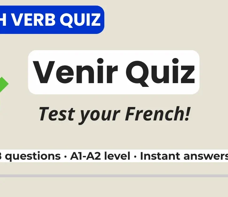 Venir Quiz &ndash; Can You Choose the Right Verb Form?