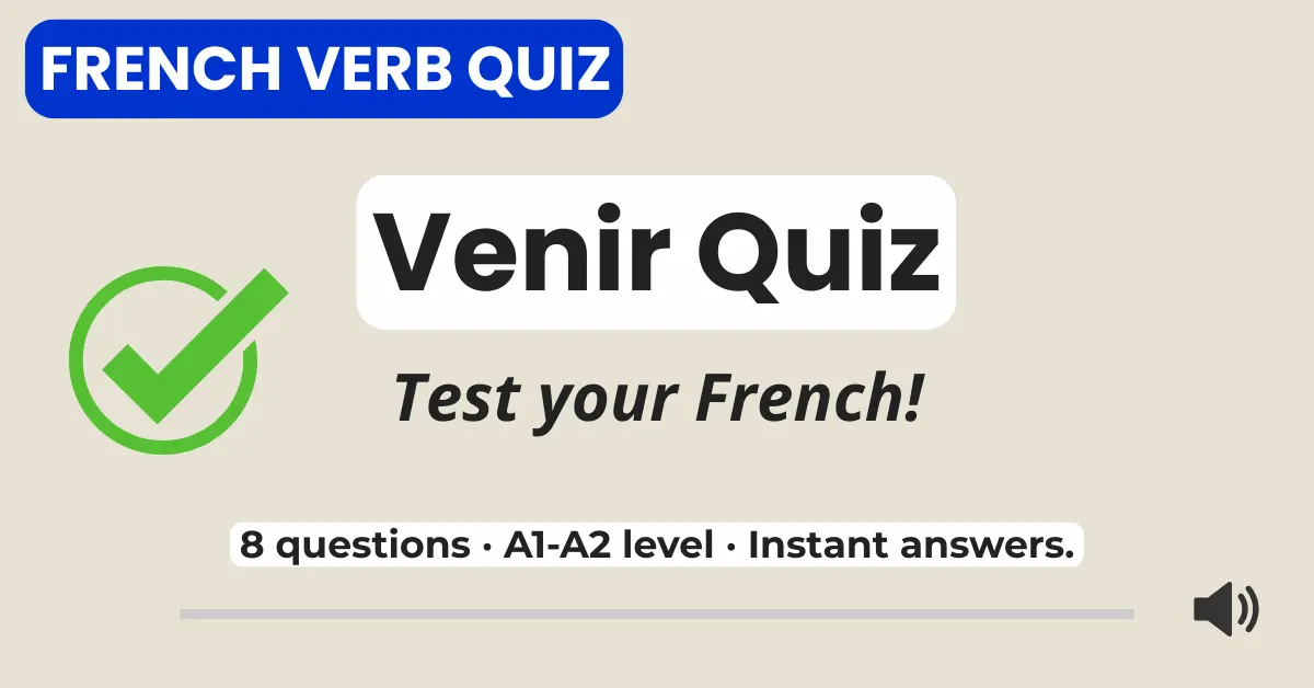 Venir quiz &ndash; Test your French with 8 A1&ndash;A2 level questions and instant answers.