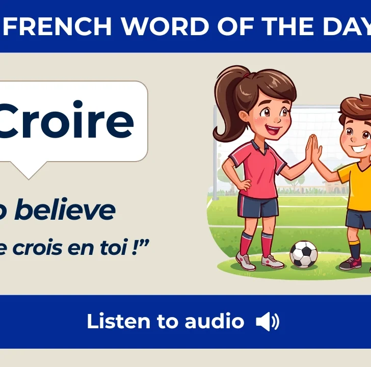 Croire &mdash; Meaning, Pronunciation, and Examples in French