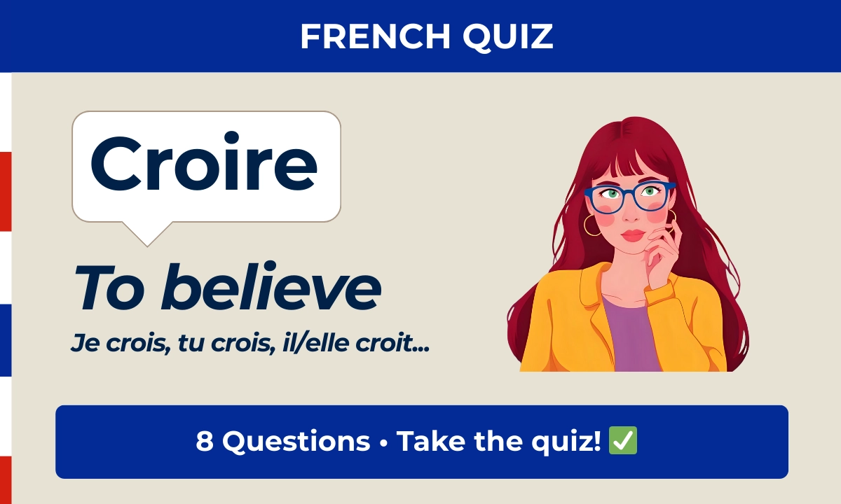 French quiz &mdash; croire &mdash; to believe
