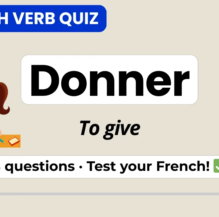Donner quiz &ndash; Can You Choose the Right Verb Form?