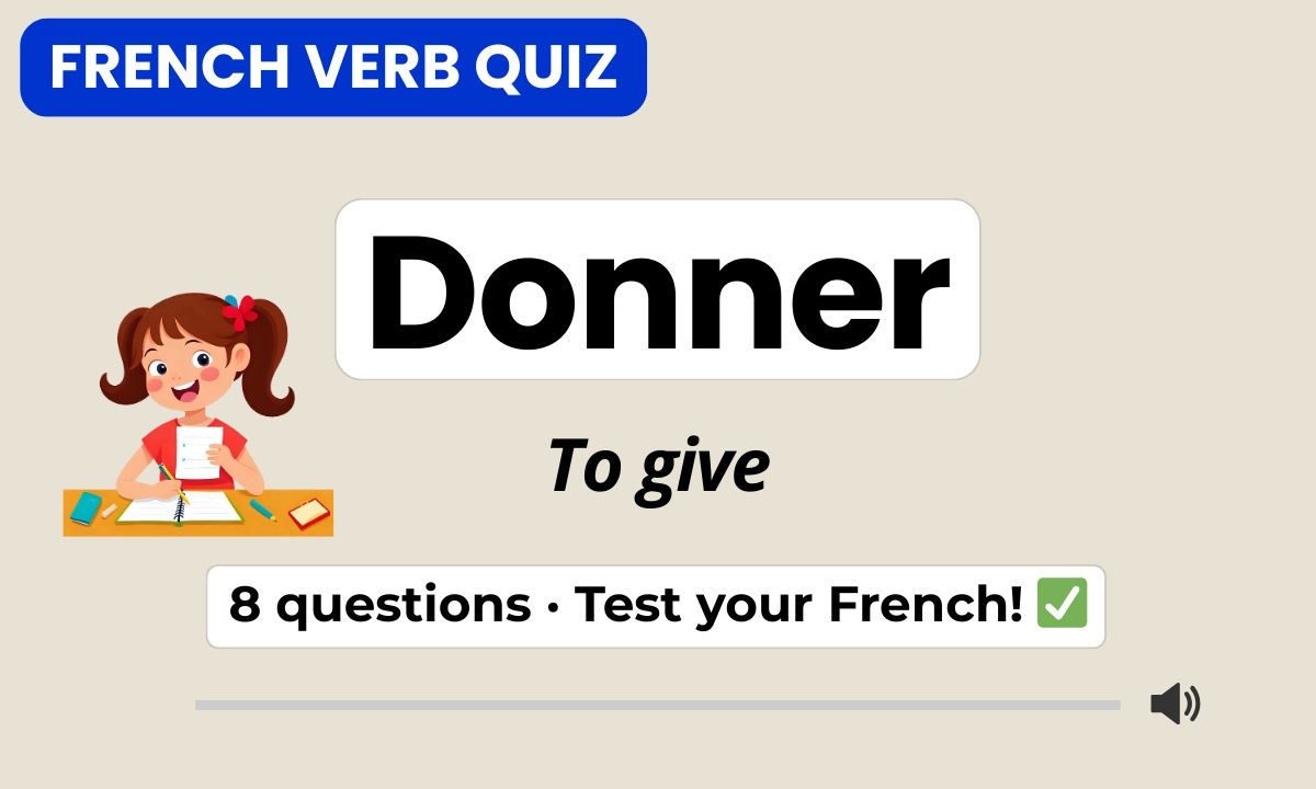 French verb donner quiz image showing the word &ldquo;donner,&rdquo; its meaning &ldquo;to give,&rdquo; and quiz details.