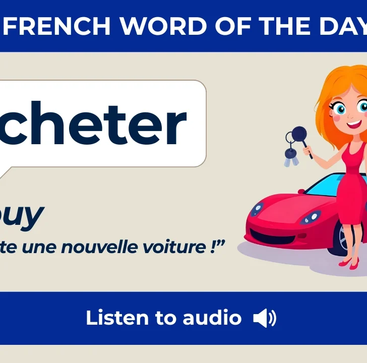 Acheter &mdash; Meaning, Pronunciation, and Examples in French