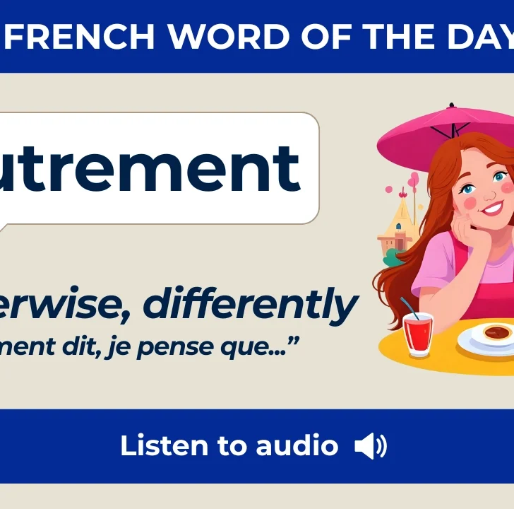 Autrement &mdash; Meaning, Pronunciation, and Examples in French