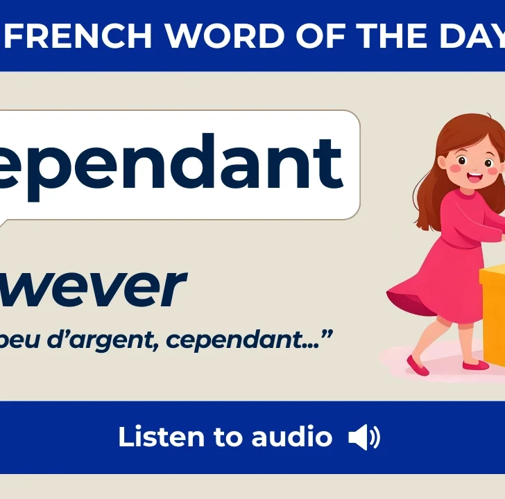 Cependant &mdash; Meaning, Pronunciation, and Examples in French