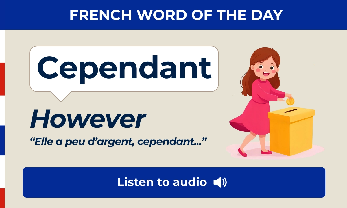Cependant &ndash; however &ndash; French Word of the Day