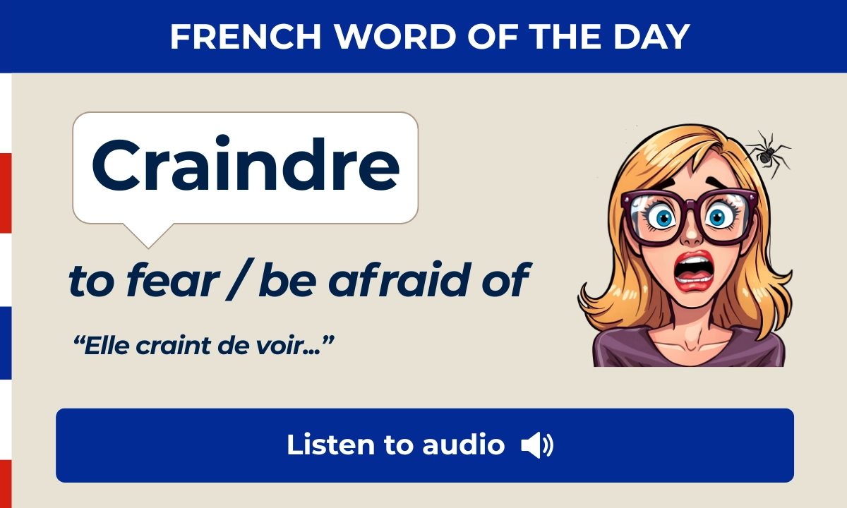 French Word of the Day &ndash; craindre &ndash; to fear, be afraid of