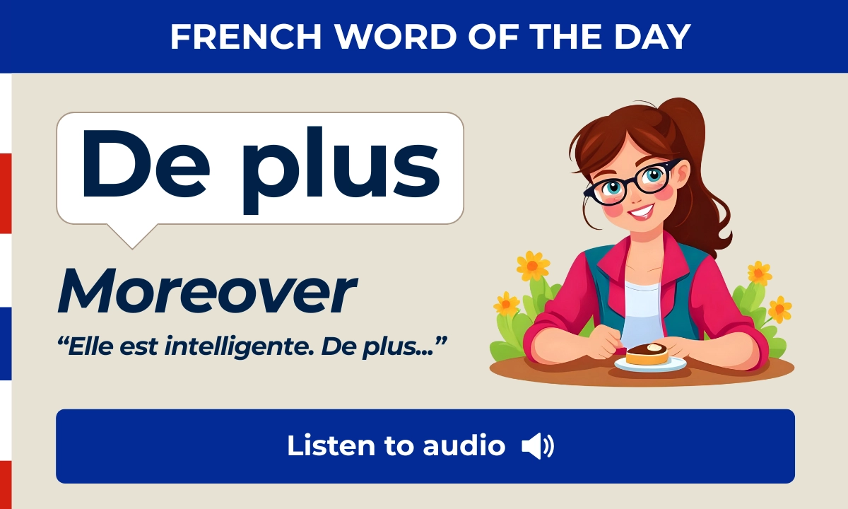 De plus &ndash; moreover &ndash; French Word of the Day