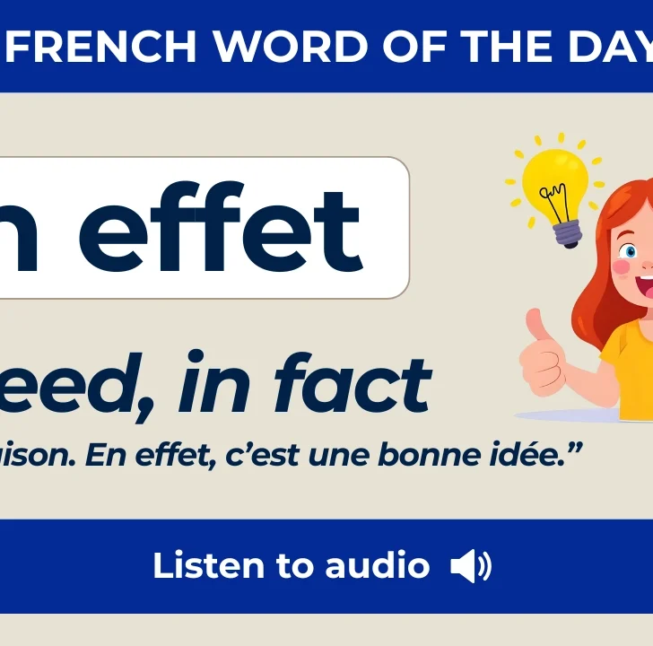 En effet &mdash; Meaning, Pronunciation, and Examples in French