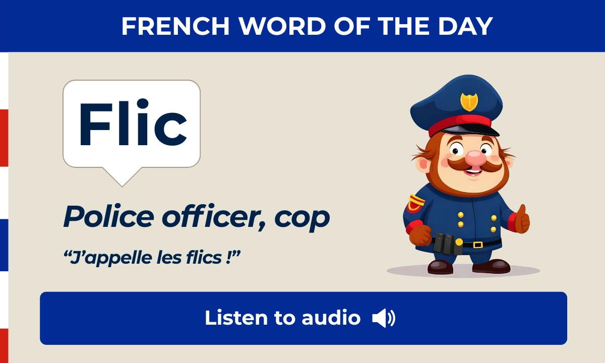 Flic &ndash; police officer, cop &ndash; French Word of the Day