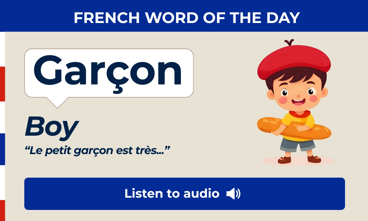 Gar&ccedil;on &ndash; boy &ndash; French Word of the Day