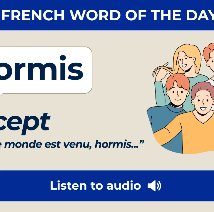 Hormis &mdash; Meaning, Pronunciation, and Examples in French