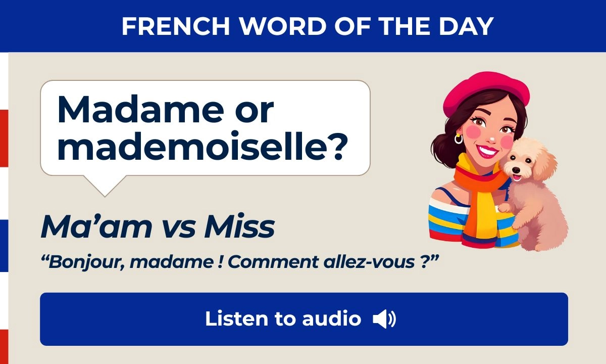 French Word of the Day &ndash; Madame or Mademoiselle &ndash; Ma'am vs Miss