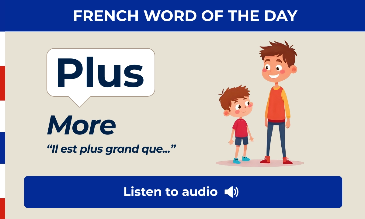 Plus &ndash; more &ndash; French Word of the Day