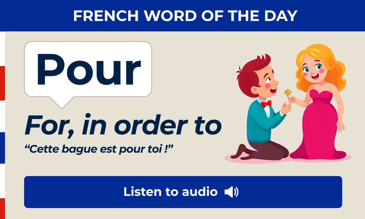 French Word of the Day &ndash; Pour &ndash; For, in order to