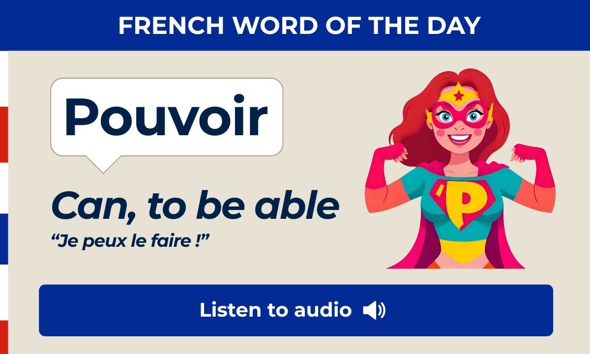 Pouvoir &ndash; can, to be able &ndash; French Word of the Day