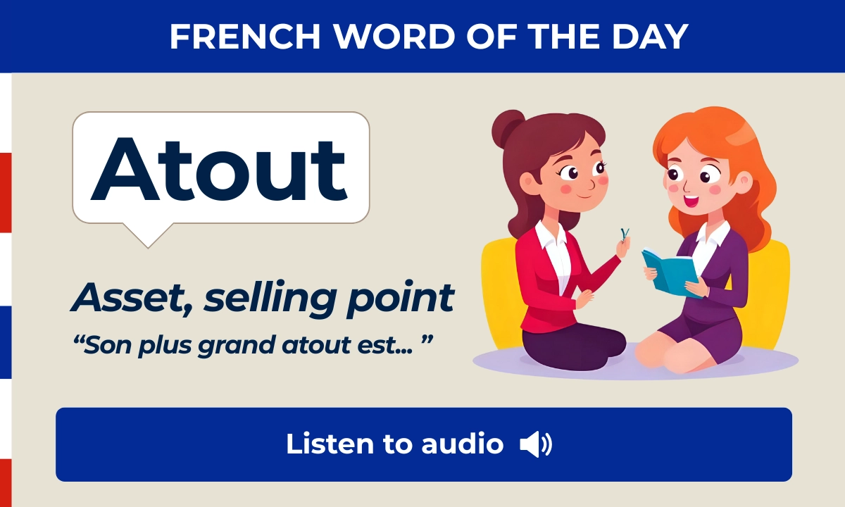Atout &ndash; Asset, selling point &ndash; French Word of the Day