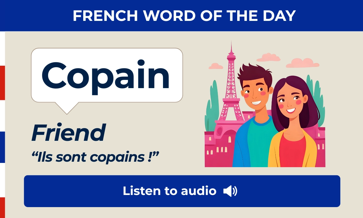 Copain / copine &ndash; French word for friend, example sentence "Ils sont copains !" &ndash; French Word of the Day
