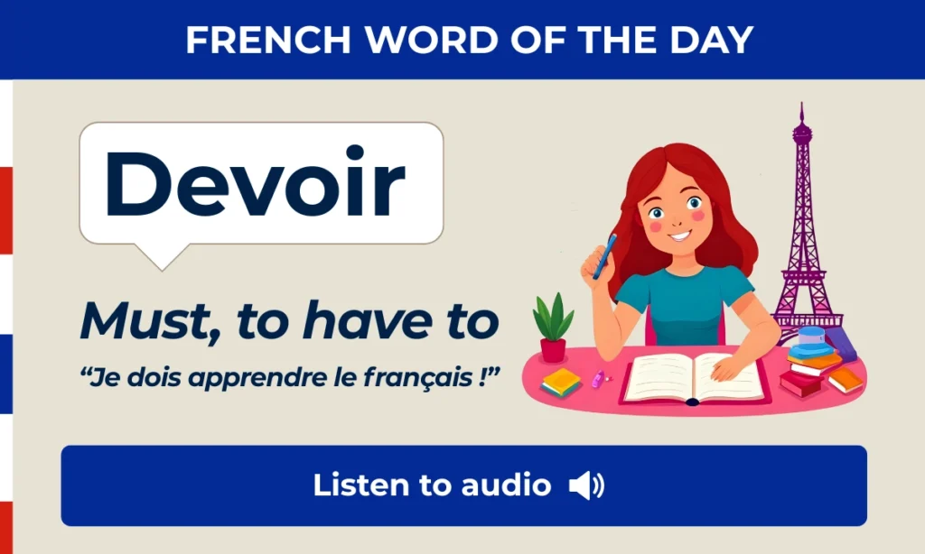 Devoir &ndash; Must, to have to &ndash; French Word of the Day