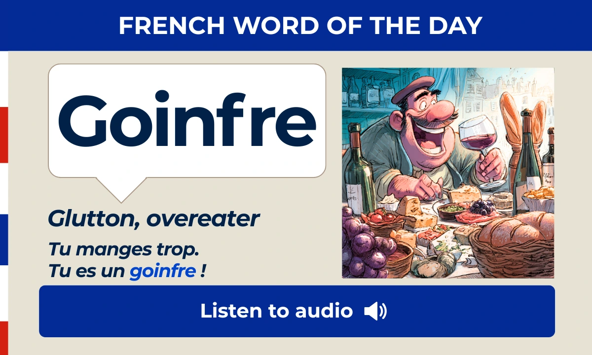 Goinfre &ndash; Glutton, overeater &ndash; French Word of the Day