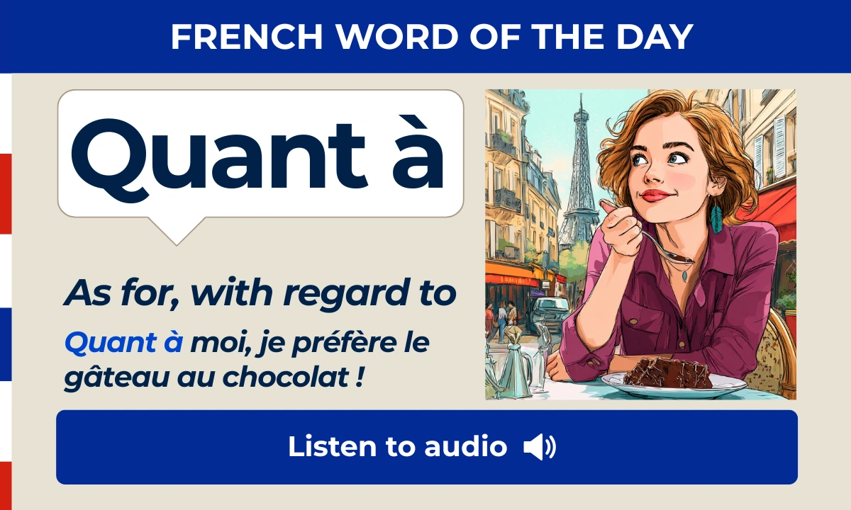 Quant &agrave; &ndash; As for, with regard to &ndash; French Word of the Day