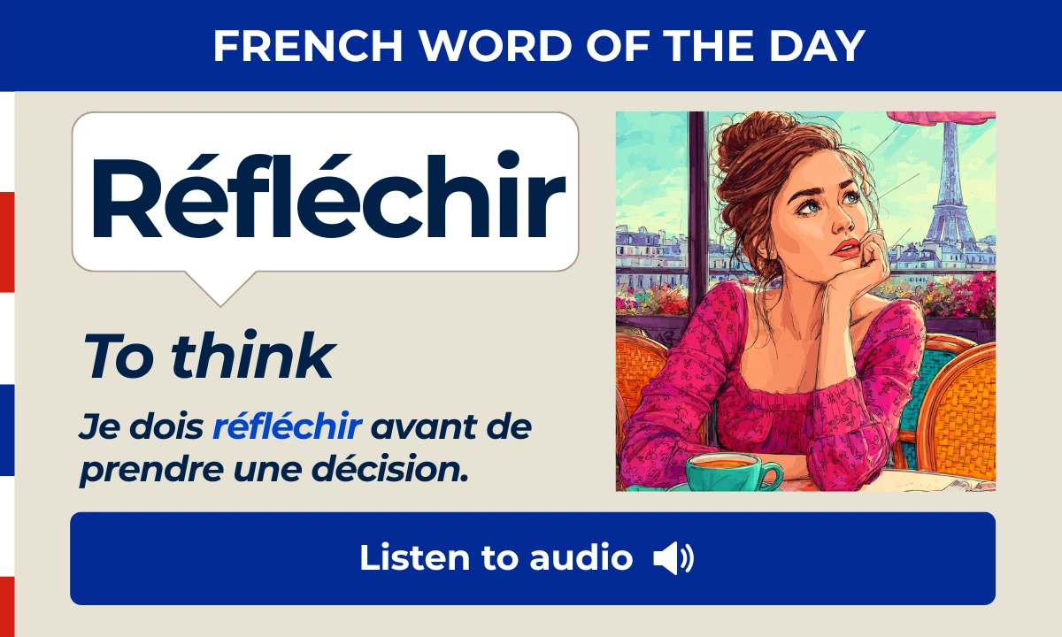 R&eacute;fl&eacute;chir &ndash; To think &ndash; French Word of the Day