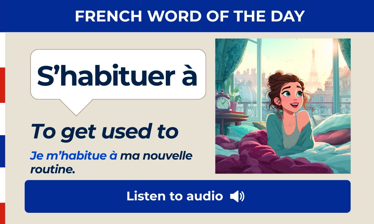 S&rsquo;habituer &ndash; To get used to &ndash; French Word of the Day