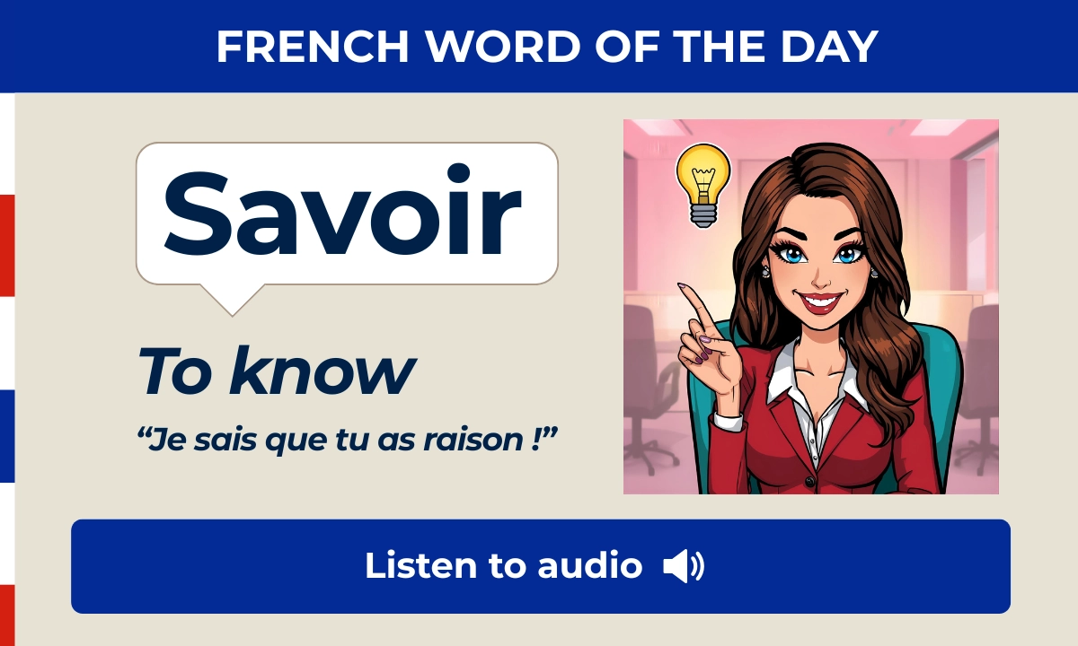 Savoir &ndash; to know &ndash; French Word of the Day