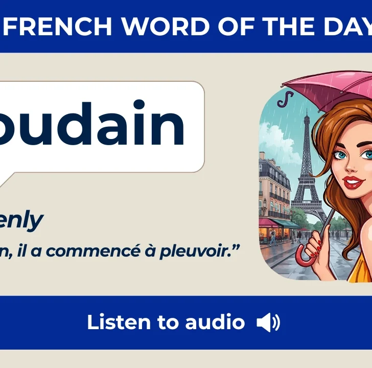 Soudain &mdash; Meaning, Pronunciation, and Examples in French