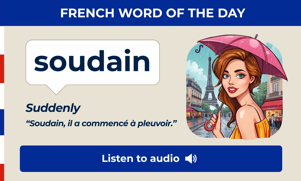 Soudain &ndash; suddenly &ndash; French Word of the Day