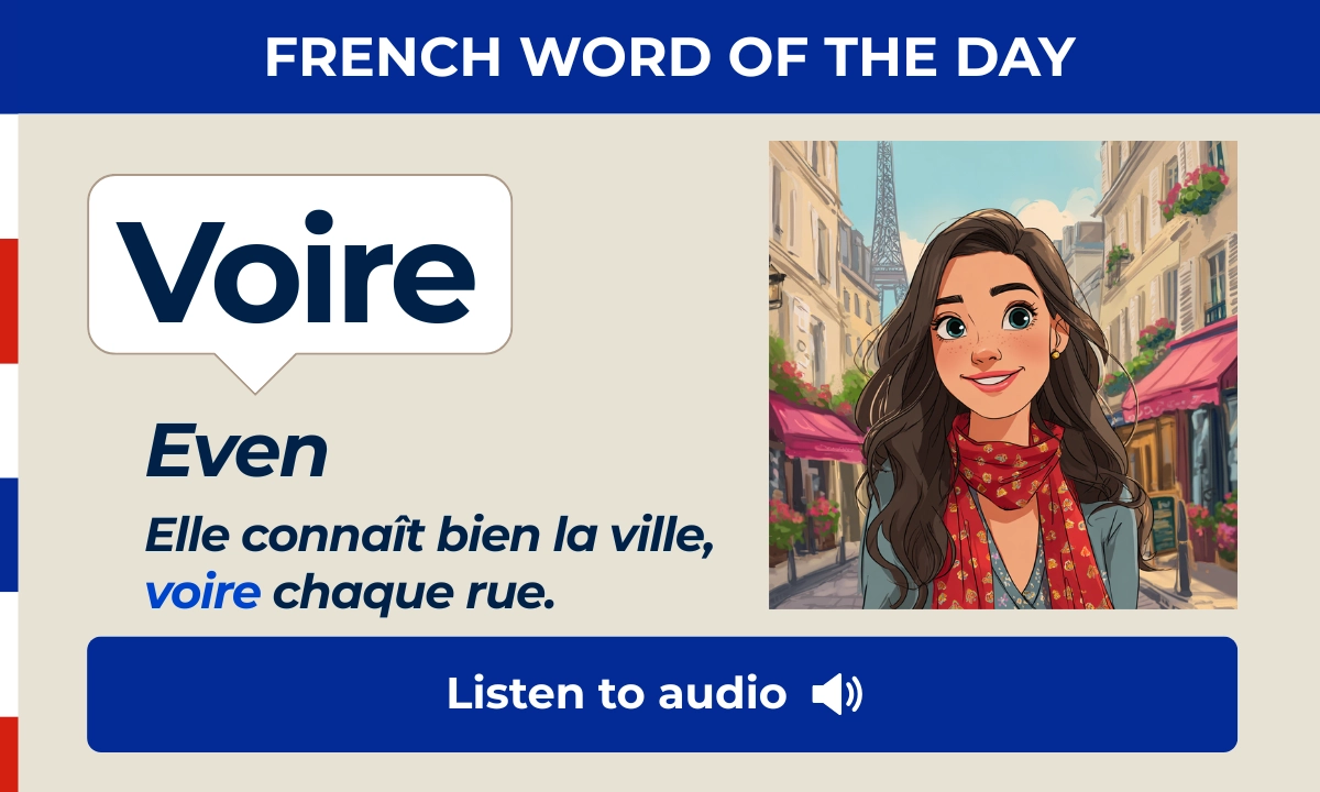 Voire &ndash; French Word of the Day &ndash; Even