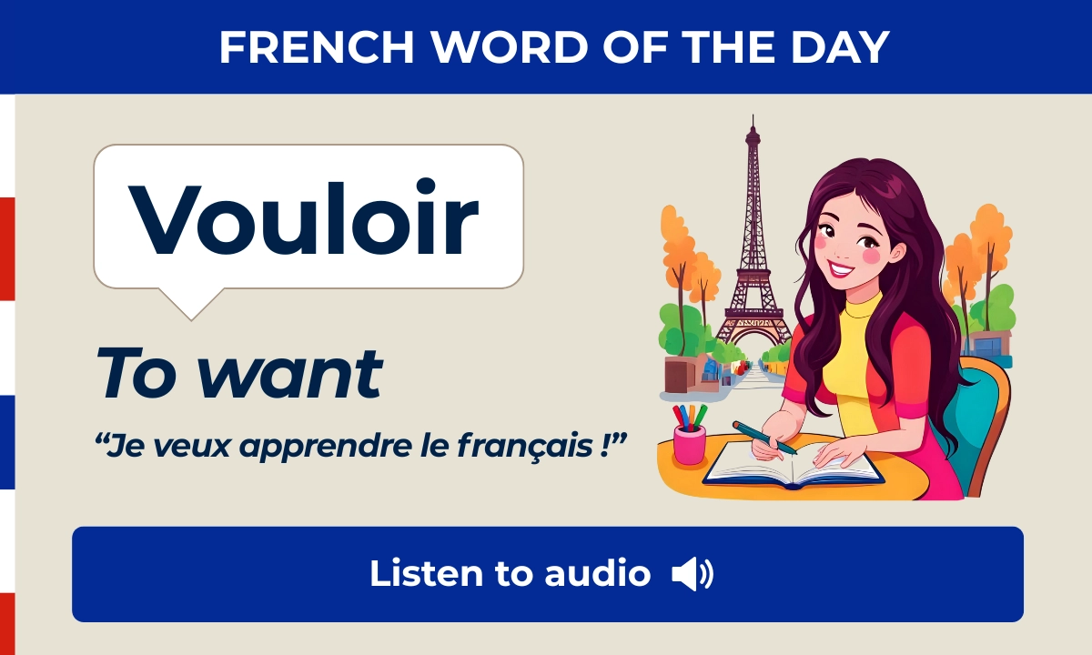Vouloir &ndash; to want &ndash; French Word of the Day