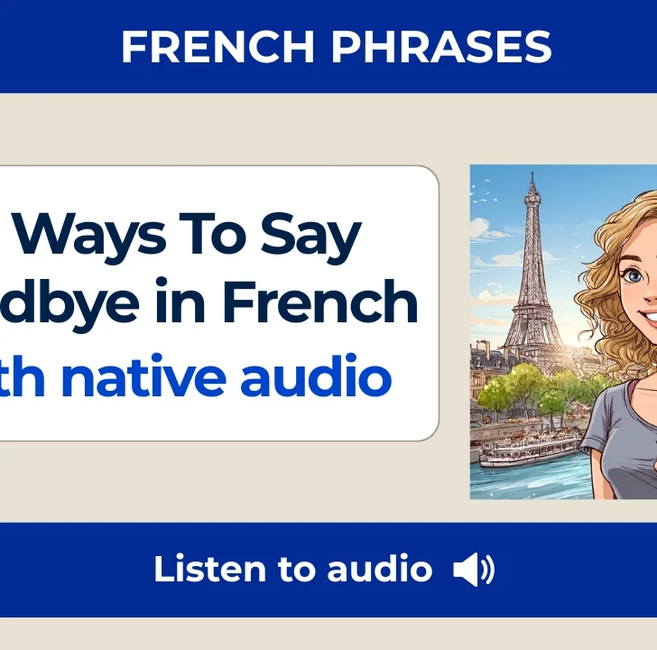 15 Ways to Say Goodbye in French (with Audio)