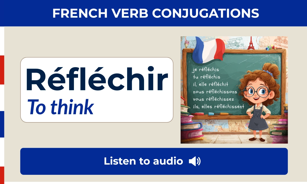 R&eacute;fl&eacute;chir &ndash; French verb conjugation &ndash; je r&eacute;fl&eacute;chis, tu r&eacute;fl&eacute;chis, il/elle r&eacute;fl&eacute;chit, nous r&eacute;fl&eacute;chissons, vous r&eacute;fl&eacute;chissez, ils/elles r&eacute;fl&eacute;chissent