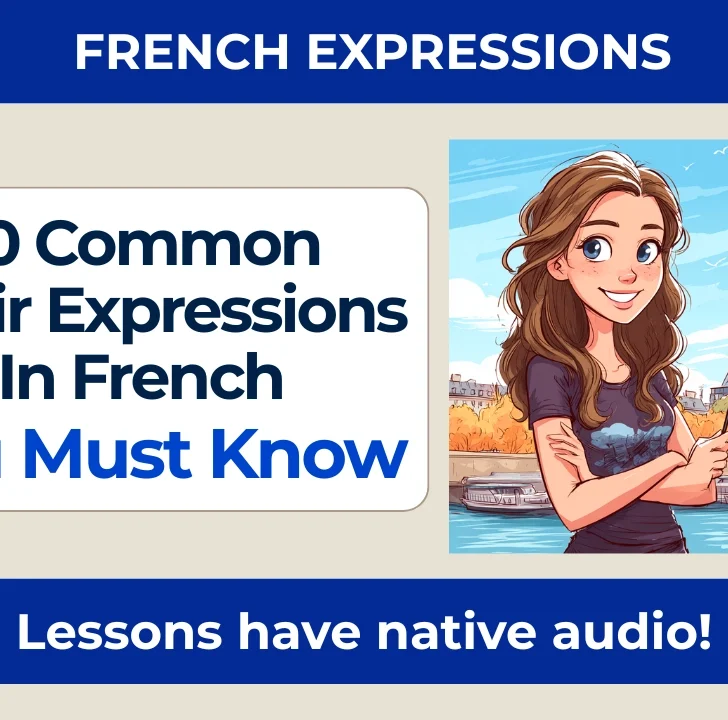 Avoir Expressions &mdash; 30 Common French Phrases with &ldquo;to have&rdquo;