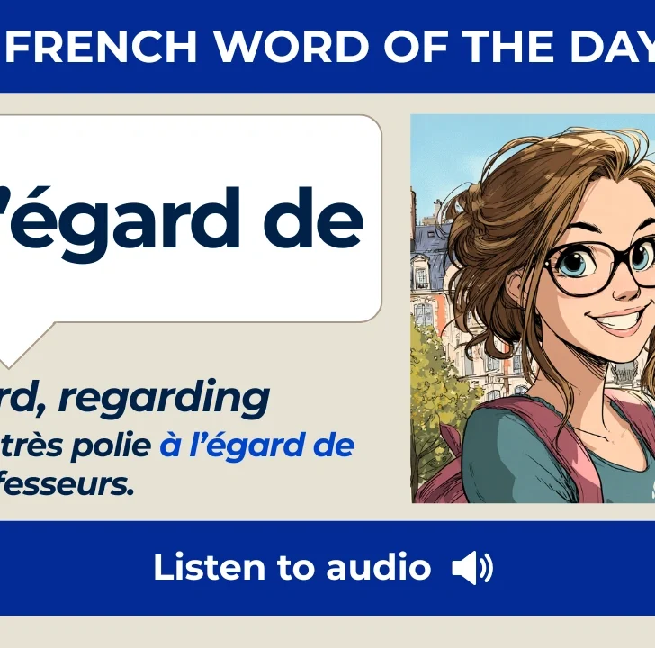 &Agrave; l&rsquo;&eacute;gard de &mdash; Meaning, Pronunciation, and Examples in French